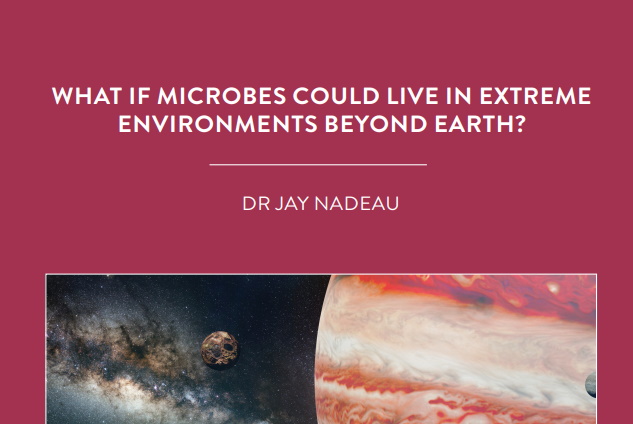 Dr Jay Nadeau, based at Portland State University, USA, is on a quest to find life in extreme environments. Her findings could help inform […]