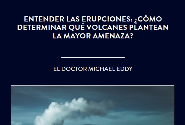 Entender las erupciones: ¿cómo determinar qué volcanes plantean la mayor amenaza?