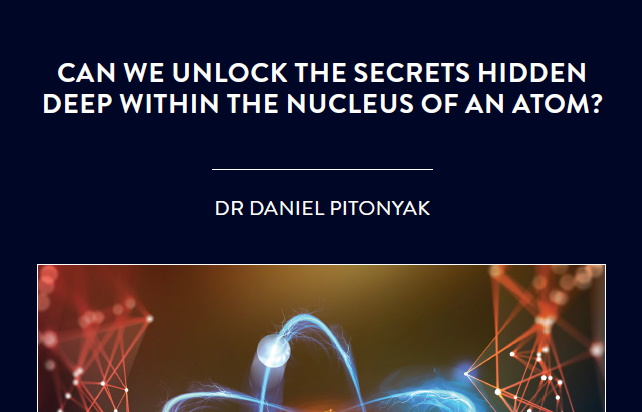 Everything is made of atoms, which are comprised of electrons orbiting a nucleus. Understanding the nucleus and its substructure […]