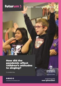 How did the pandemic affect children’s attitudes to singing?